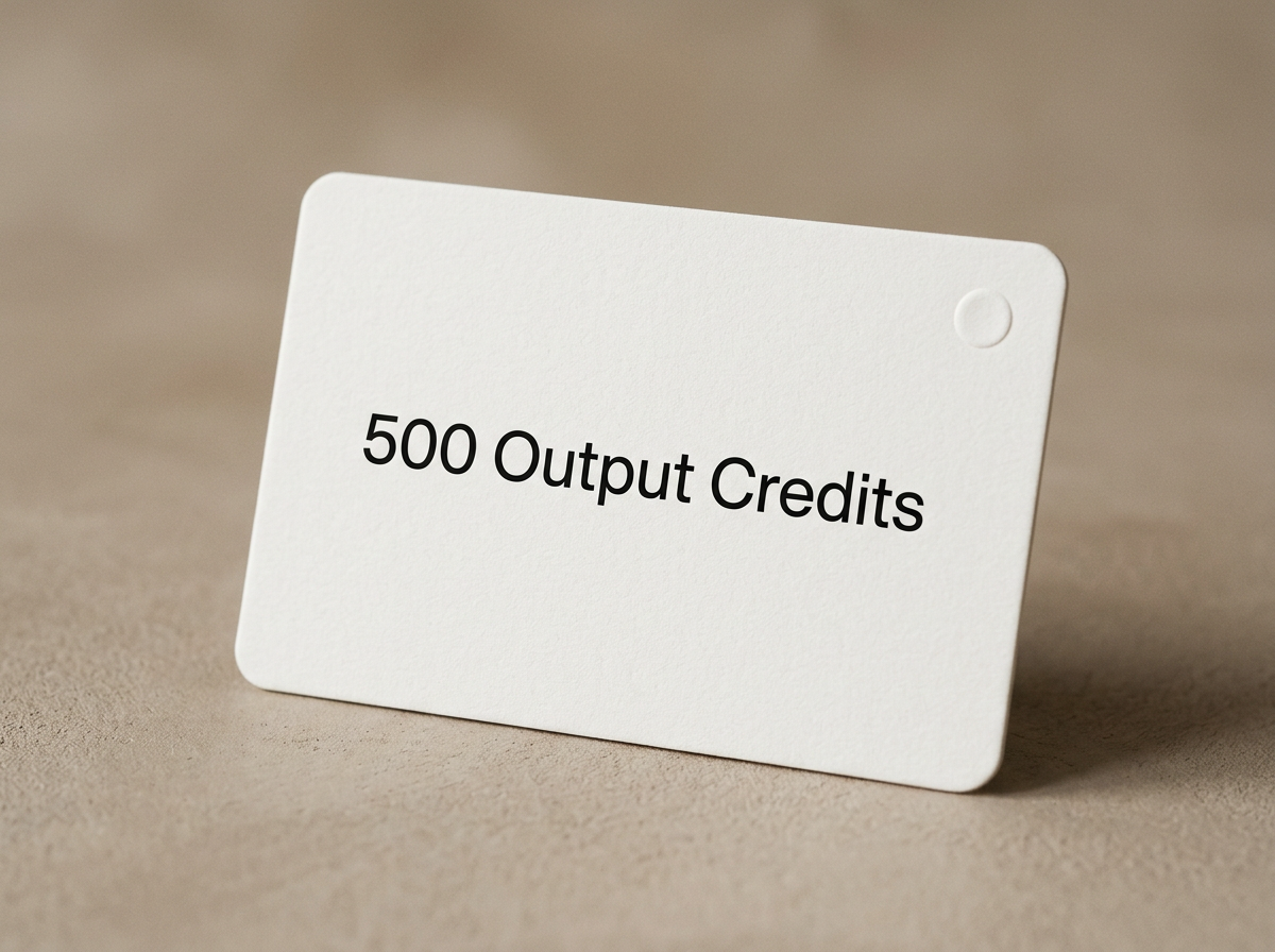 500 Output Credits